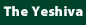 The Yeshiva